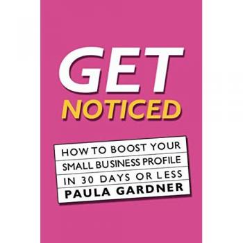 Get Noticed: How To Boost Your Small Business Profile In 30 Days Or Less