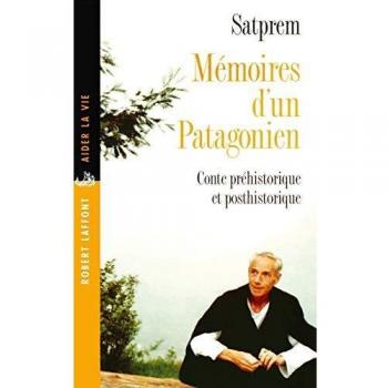 Mémoires d'un Patagonien. Conte préhistorique et posthistorique