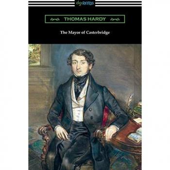 The Mayor of Casterbridge (with an Introduction by Joyce Kilmer)