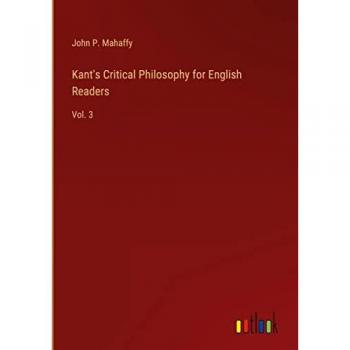 Kant's Critical Philosophy for English Readers: Vol. 3