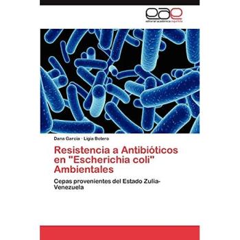 Resistencia a Antibióticos en Escherichia coli Ambientales: Cepas provenientes del Estado Zulia-Venezuela