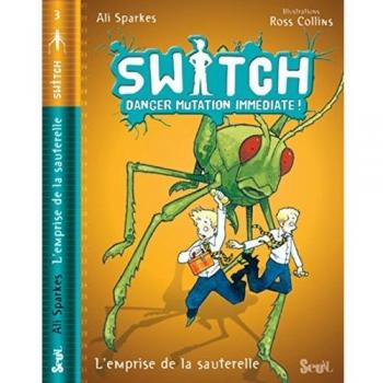 Switch T3. Danger Mutation Immediate. SOS Sauterelles