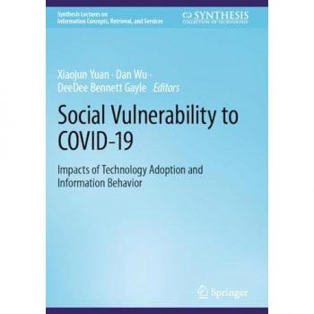 Social Vulnerability to COVID-19: Impacts of Technology Adoption and Information Behavior (Synthesis Lectures on Information Concepts, Retrieval, and Services)