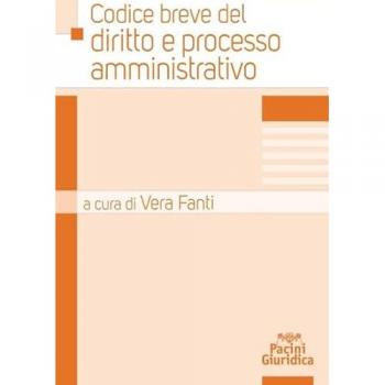 Codice breve del diritto e processo amministrativo Fanti
