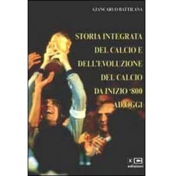 Storia integrata del calcio e dell'evoluzione del calcio da inizio '800 ad oggi