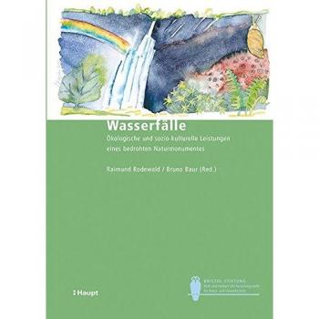 Wasserfälle: Ökologische und sozio-kulturelle Leistungen eines bedrohten Naturmonumentes