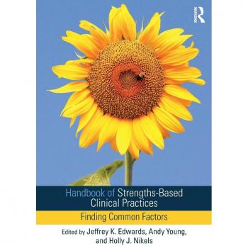 Handbook Of Strengthsbased Clinical Prac
