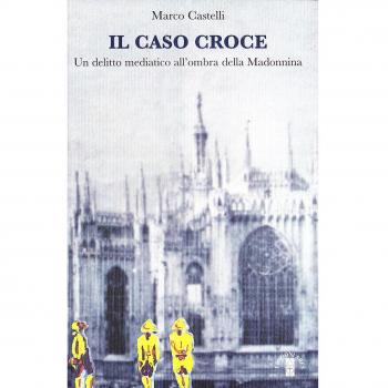 Il caso Croce. Un delitto mediatico all'ombra della Madonnina