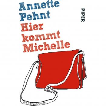 Annette Pehnt Hier Kommt Michelle: Ein Campusroman