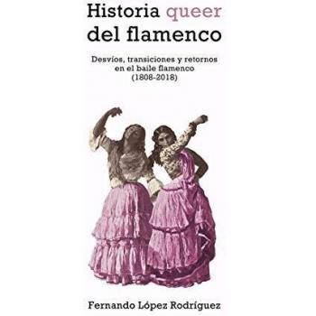 Historia queer del flamenco.