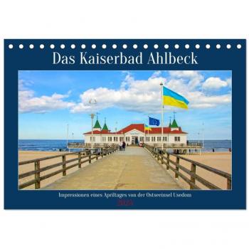 Das Kaiserbad Ahlbeck Augenblicke eines Apriltages von der Ostseeinsel Usedom (Tischkalender 2025 DIN A5 quer) CALVENDO Monatskalender