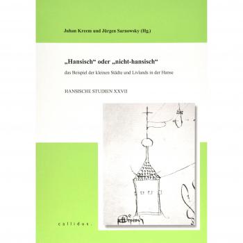 Hansisch oder nicht-hansisch: das Beispiel der kleinen Städte und Livlands in der Hanse