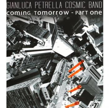 GIANLUCA PETRELLA Coming Tomorrow-Part One (CD)