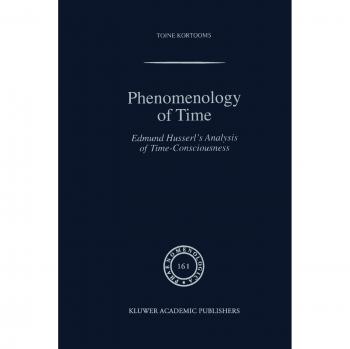 Phenomenology of Time: Edmund Husserl's Analysis Of Time-Consciousness