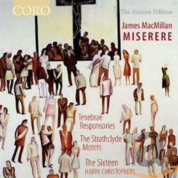 Macmillan: Miserere/ Tenebrae Responsories/ Strathclyde Motets