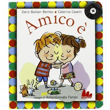 Amico è. Ediz. illustrata. Con CD Audio