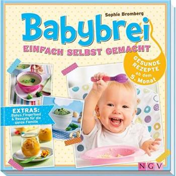 Babybrei einfach selbst gemacht: Gesunde Rezepte ab dem 5. Monat