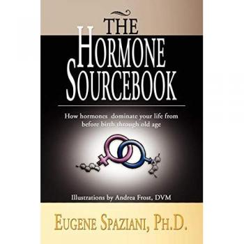 The Hormone Sourcebook: How hormones dominate your life from before birth through old age