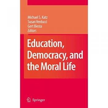 Education, Democracy and the Moral Life