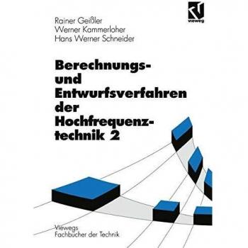 Berechnungsverfahren und Entwurfsverfahren der Hochfrequenztechnik, Bd.2 (Viewegs Fachbücher der Technik)