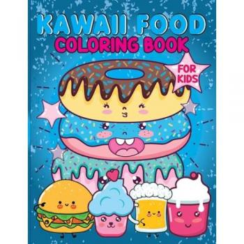 Kawaii Food Coloring Book for Kids: Kawaii Food Coloring Book for Children
