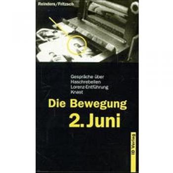 Ralf Reinders Die Bewegung 2. Juni: Gespräche Über Haschrebellen, Lorenzentführung, Knast