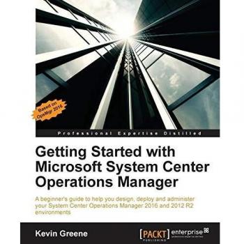 Getting Started with Microsoft System Center Operations Mana