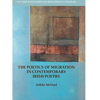 The Poetics of Migration in Contemporary Irish Poetry