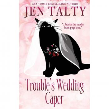 Trouble's Wedding Caper (Trouble Cat Mysteries, Band 8)