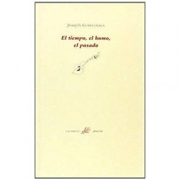 El tiempo, el humo, el pasado (Tapa blanda).