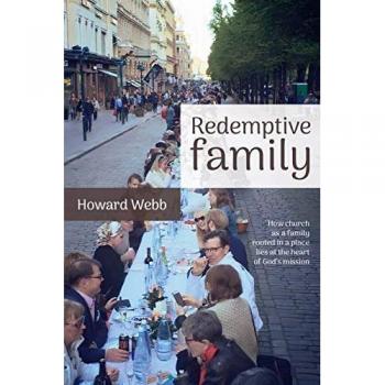 Redemptive Family: How church as a family, rooted in a place, lies at the heart of God's mission