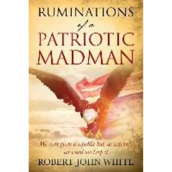 Ruminations of a Patriotic Madman