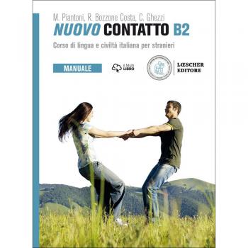 Nuovo Contatto. Corso di lingua e civiltà italiana per stranieri. Manuale B2