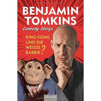 King Kong Und Die Weiße Barbie?: Benjamin Tomkins: Comedy Storys