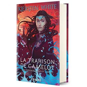 La trahison de Camelot (relié): Tome 2, L'ascension de Camelot