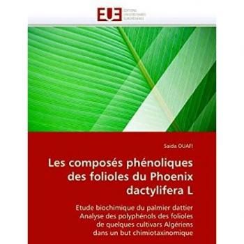 Les composés phénoliques des folioles du Phoenix dactylifera L: Etude biochimique du palmier dattier Analyse des polyphénols des folioles de quelques ... un but chimiotaxinomique