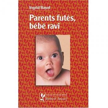 Parents Futés, Bébé Ravi