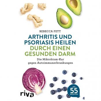 Riva Arthritis und Psoriasis heilen durch einen gesunden Darm