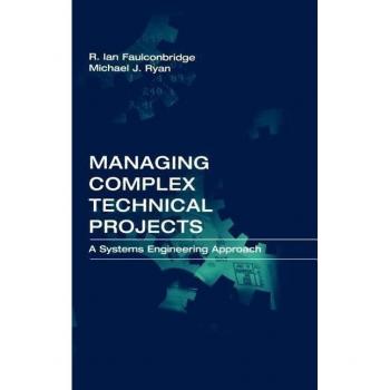 Systems Engineering Approach to Managing Complex Technical Projects