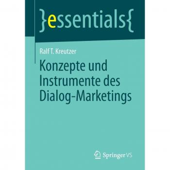Kreutzer, Ralf T. Konzepte Und Instrumente Des Dialog-Marketings (Essentials)