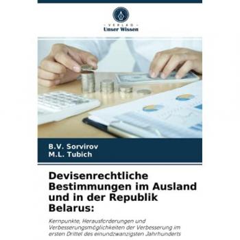 Sorvirov, B. V.: Devisenrechtliche Bestimmungen im Ausland und in der Republik Belarus: