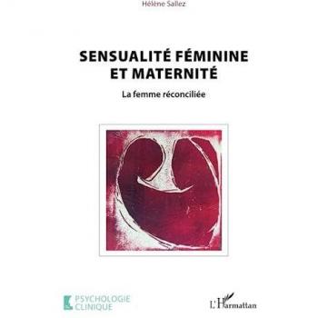 Sensualité féminine et maternité: La femme réconciliée