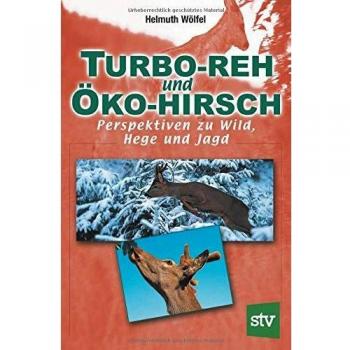 Turbo-Reh und Öko-Hirsch
