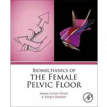 Biomechanics of the Female Pelvic Floor, Hoyte, Damaser 9780128032282 New,#