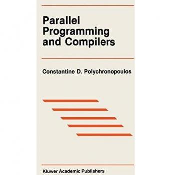 Parallel Programming and Compilers (The Springer International Series in Engineering and Computer Science (59), Band 59)