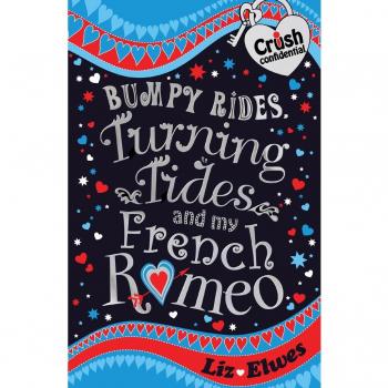 Bumpy Rides, Turning Tides and My French Romeo