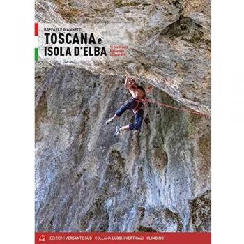 Toscana e Isola d'Elba. 91 falesie dalle Alpi Apuane all'Argentario