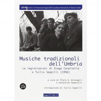 Musiche tradizionali dell'Umbria. Le registrazioni di Diego Carpitella e Tullio. Con CD Audio