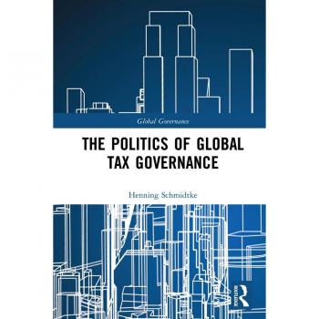 The Politics of Global Tax Governance