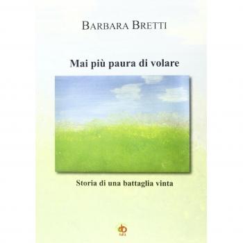 Mai più paura di volare. Storia di un battaglia vinta